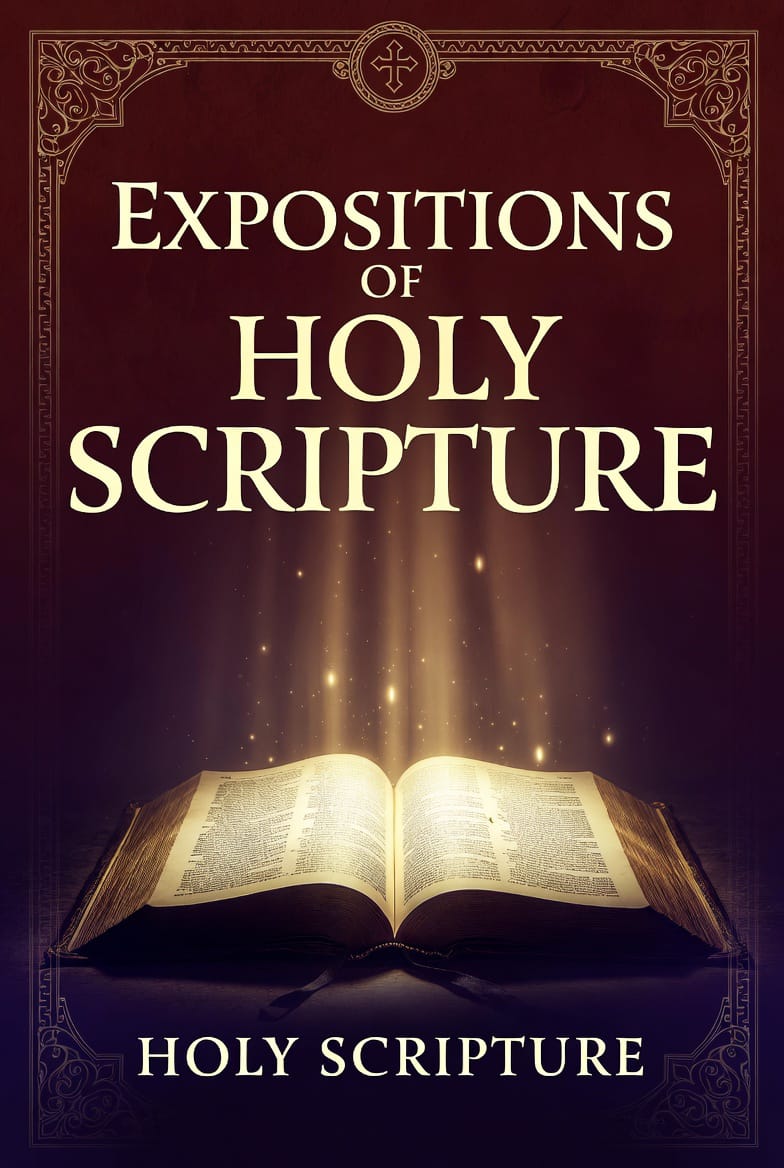 EXPOSITION OF HOLY SCRIPTURE